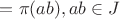 $= \pi(ab), ab \in J$