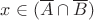 $x\in(\overline{A}\cap \overline{B})$