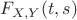 $F_{X,Y}(t,s)$