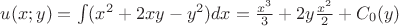 $u(x;y) = \int(x^2+2xy-y^2)dx = \frac{x^3}{3}+2y\frac{x^2}{2}+ C_0(y)$