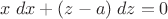 $x\;dx+(z-a)\;dz=0$