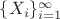 $\{ X_i \}_{i=1}^{\infty}$