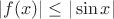 $|f(x)|\le |\sin x|$