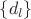$\{d_l\}$ $\{d_l\}$