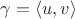 $\gamma=\langle u,v\rangle$