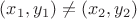 $(x_1,y_1)\neq (x_2,y_2)$