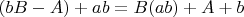 $\ (bB-A) + ab = B(ab) + A + b$