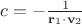 $c=-\frac 1{\mathbf r_1 \cdot \mathbf v_2}$