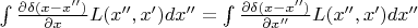 $\int \frac{\partial \delta(x-x'')}{\partial x} L(x'',x') dx'' = \int \frac{\partial \delta(x-x'')}{\partial x''} L(x'',x') dx''$