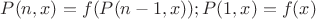 $P(n,x)=f(P(n-1,x)); P(1,x)=f(x)$