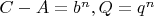 $C-A=b^n, Q=q^n$