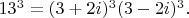 $13^3=(3+2i)^3(3-2i)^3.$