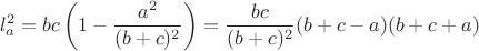 $$
l_a^2 = bc \left( 1 - \frac{a^2}{(b+c)^2} \right) = \frac{bc}{(b+c)^2}(b+c-a)(b+c+a)
$$