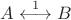 $A\overset{1}{\longleftrightarrow}B$