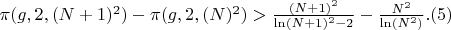 $\pi(g,2,(N+1)^2)-\pi(g,2,(N)^2)>\frac {(N+1)^2} {\ln(N+1)^2-2}-\frac {N^2} {\ln(N^2)}.(5)$
