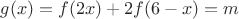 $g(x)=f(2x)+2f(6-x)=m$
