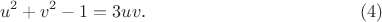 $$u^2+v^2-1=3uv\text{.}\eqno{(4)$$