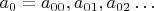 $a_0=a_{00},a_{01},a_{02}&hellip;$