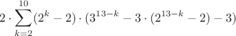 $$ 2\cdot\sum_{k=2}^{10}(2^k-2)\cdot(3^{13-k}-3\cdot(2^{13-k}-2)-3) $$