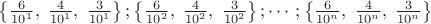 $\left \{\frac{6}{10^{1}},\;\frac{4}{10^{1}},\;\frac{3}{10^{1}}  \right \};\left \{\frac{6}{10^{2}},\;\frac{4}{10^{2}},\;\frac{3}{10^{2}}\right \};\cdots ;\left \{\frac{6}{10^{n}},\;\frac{4}{10^{n}},\;\frac{3}{10^{n}}\right \}$