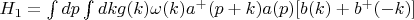 $H_1=\int\limits dp \int\limits dk g(k)\omega(k)a^+(p+k)a(p)[b(k)+b^+(-k)]$