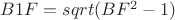 $B1F=sqrt(BF^2-1)
