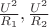 $\frac {U^2}{R_1},\frac {U^2}{R_2}$