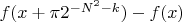 $f(x+\pi2^{-N^2-k})-f(x)$