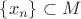$\{x_n\}\subset M$