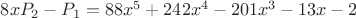$8xP_2-P_1=88 x^5+242 x^4-201 x^3 -13 x-2$