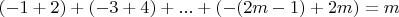 $(-1+2)+(-3+4)+...+(-(2m-1)+2m)=m$