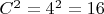 $C^2=4^2=16$