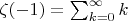 $\zeta(-1) = \sum_{k=0}^{\infty} k$