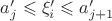 $a'_j \leqslant \xi'_i \leqslant a'_{j+1}$