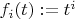 $f_i(t):=t^i$