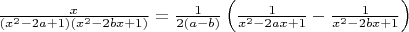 $\frac x{(x^2-2a+1)(x^2-2bx+1)}=\frac 1{2(a-b)}\left (\frac 1{x^2-2ax+1}-\frac 1{x^2-2bx+1}\right )$