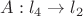 $A:l_4 \rightarrow l_2 $