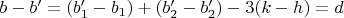 $b-b'=(b_1'-b_1)+(b_2'-b_2')-3(k-h)=d$
