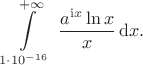 $$\int\limits_{1 \cdot 10^{-16}}^{+\infty}\,\dfrac{a^{\mathrm{i}x}\ln{x}}{x}\,\mathrm{d}x.$$