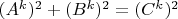 $(A^k)^2+(B^k)^2 =(C^k)^2$