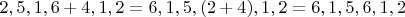 $2,5,1,6+4,1,2=6,1,5,(2+4),1,2=6,1,5,6,1,2$