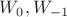 $W_0, W_{-1}$