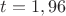$t=1,96$
