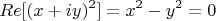 $$Re[(x+iy)^2]=x^2-y^2=0$$