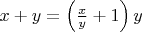 $x+y = \left(\frac xy+1\right)y$