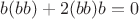 $b(bb)+2(bb)b=0$