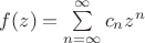 $f(z)=\sum\limits_{n=\infty}^{\infty}c_nz^n$