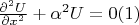 $\frac{\partial^2 U}{\partial x^2}+\alpha^2U=0\eqno(1)$