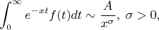$$\int_0^{\infty}e^{-xt}f(t)dt \sim \frac{A}{x^{\sigma}}, \; \sigma > 0,$$