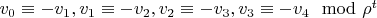 $v_0 \equiv -v_1, v_1 \equiv -v_2, v_2 \equiv -v_3, v_3 \equiv -v_4 \mod \rho^t$